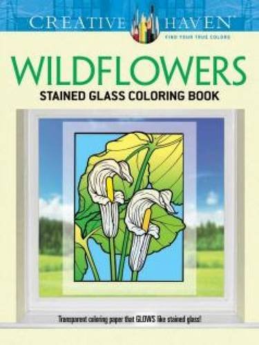 Creative Haven Wildflowers Stained Glass Coloring Book (Adult Coloring)