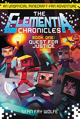The Elementia Chronicles #1: Quest for Justice by Sean Fay Wolfe