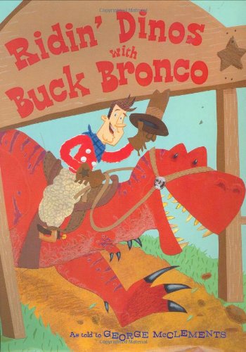 Ridin' Dinos with Buck Bronco by George McClements