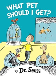 What Pet Should I Get? by Dr. Seuss