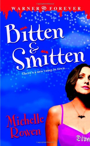 Bitten & Smitten (Immortality Bites, Book 1) by Michelle Rowen