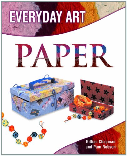 Making Art with Paper (Everyday Art) by Gillian Chapman
