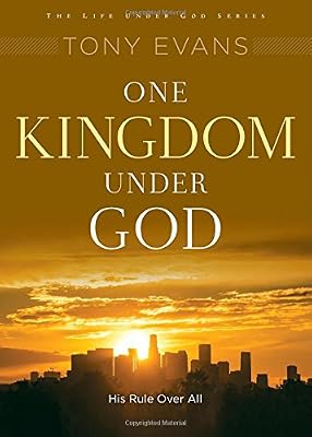 One Kingdom Under God: His Rule Over All