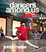 Dancers Among Us: A Celebration of Joy in the Everyday
