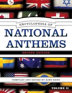 Encyclopedia of National Anthems by Xing Hang