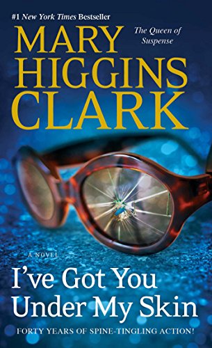 I've Got You Under My Skin: A Novel by Mary Higgins Clark