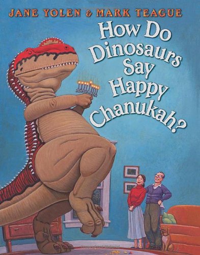 How Do Dinosaurs Say Happy Chanukah? by Jane Yolen