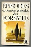Episodes des forsyte suivi de derniers episodes des forsyte.