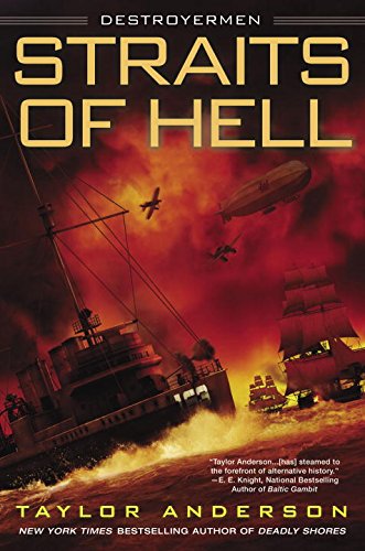 Straits of Hell: Destroyermen by Taylor Anderson
