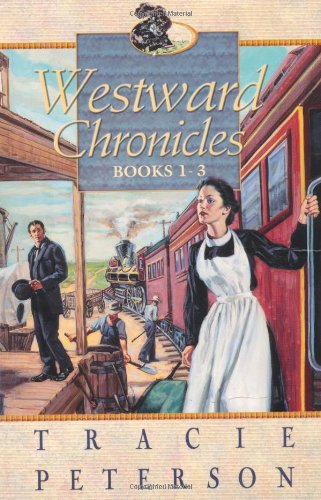 Westward Chronicles (Westward Chronicles Series) by Tracie Peterson