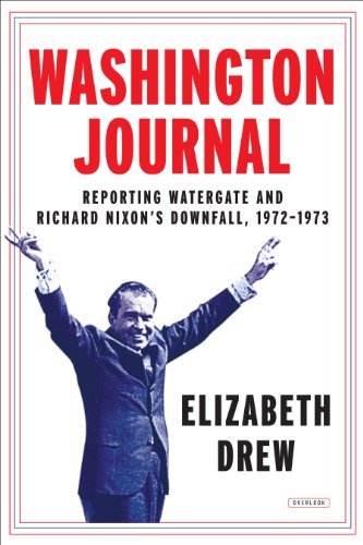 Washington Journal: The Watergate Scandal, 1973 - 1974 by Elizabeth Drew