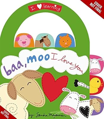 Baa, Moo, I Love You!: A Book of Animal Sounds