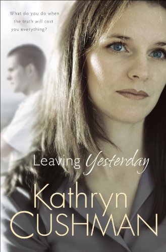 Leaving Yesterday (Tomorrow's Promise Collection Book #3) by Kathryn Cushman