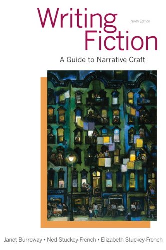 Writing Fiction: A Guide to Narrative Craft by Janet Burroway