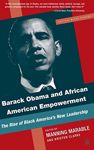 Barack Obama and African American Empowerment: The Rise of Black America's New Leadership by Manning Marable