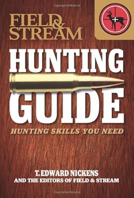 Field &amp; Stream Skills Guide: Hunting: Hunting Skills You Need