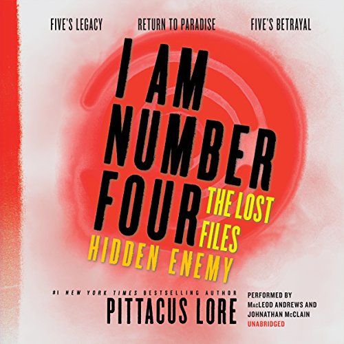 I Am Number Four: The Lost Files: Hidden Enemy by Pittacus Lore