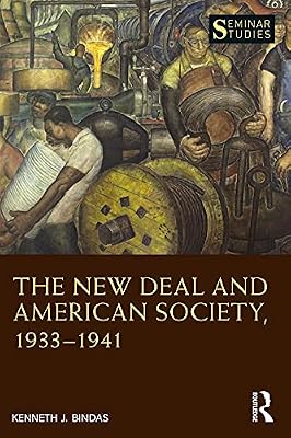 The New Deal and American Society, 1933–1941 (Seminar Studies)