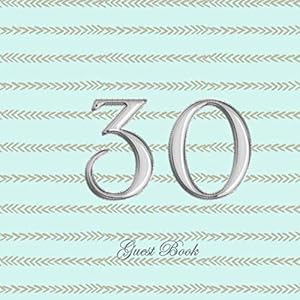 30 Guest Book: Perfect 30th Birthday Memory Record - Framed Photo Pages - Bonus Gift Log - Cream Paper - Thank You Checklist - Duck Blue & Gold