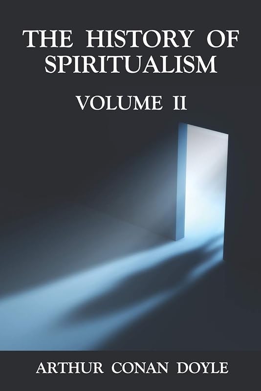 The History of Spiritualism: Volume 2 by Arthur Conan Doyle