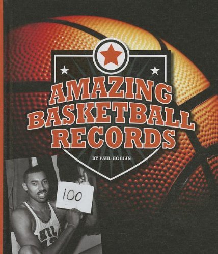 Amazing Basketball Records by Paul Hoblin