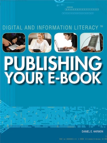 Publishing Your E-Book by Daniel E. Harmon