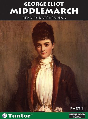 Middlemarch: Part 1 &amp; Part 2 by George Eliot