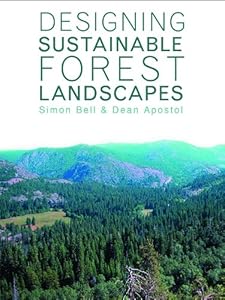 Designing Sustainable Forest Landscapes by Simon Bell