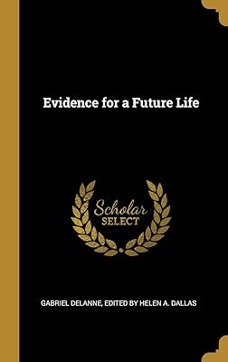 Evidence for a Future Life