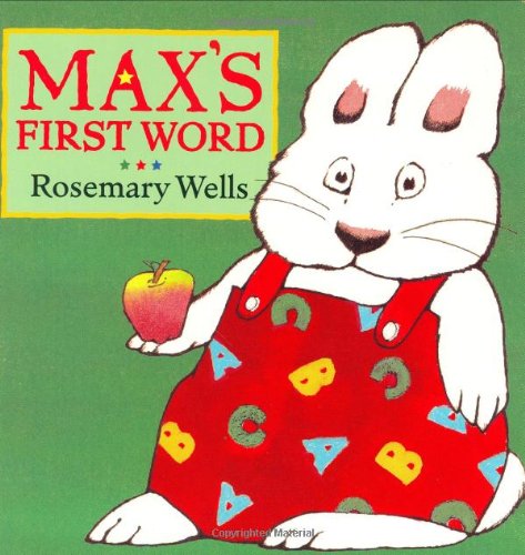 Max's First Word (Max and Ruby) by Rosemary Wells