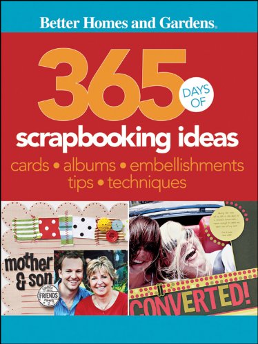 365 Days of Scrapbooking Ideas by Better Homes and Gardens