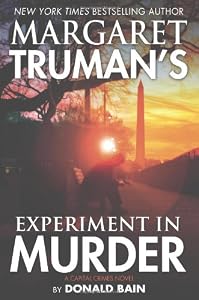 Margaret Truman's Experiment in Murder: A Capital Crimes Novel