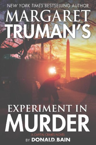 Margaret Truman's Experiment in Murder: A Capital Crimes Novel by Margaret Truman