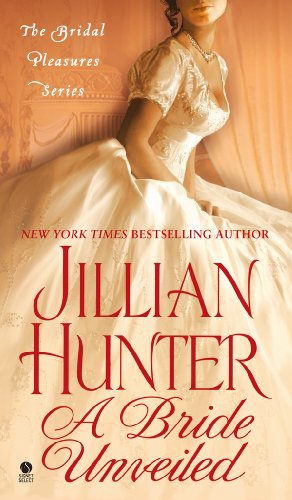 A Bride Unveiled: The Bridal Pleasures Series by Jillian Hunter