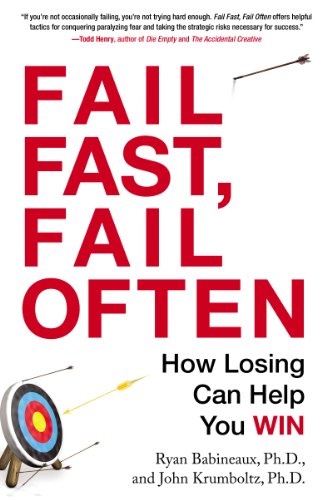 Fail Fast, Fail Often: How Losing Can Help You Win by Peg Streep