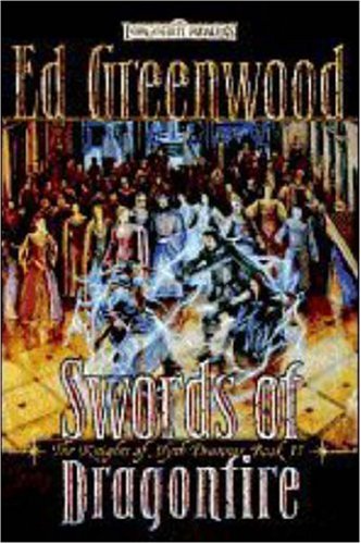 Swords of Dragonfire (Forgotten Realms: The Knights of Myth Drannor, Book 2) by Ed Greenwood