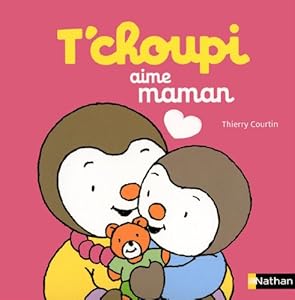 t'choupi aime maman