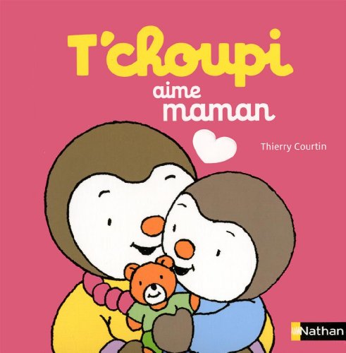 t'choupi aime maman by Collectif
