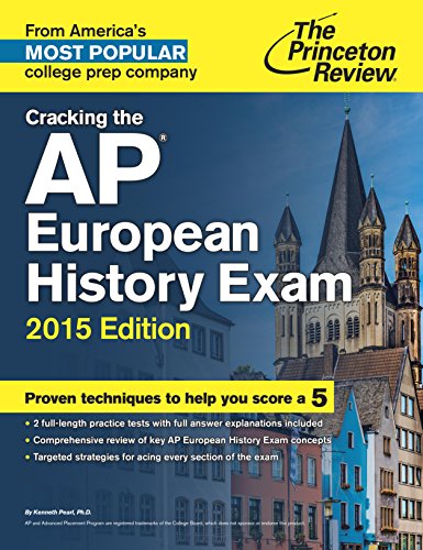 Cracking the AP European History Exam, 2015 Edition (College Test Preparation) by Princeton Review