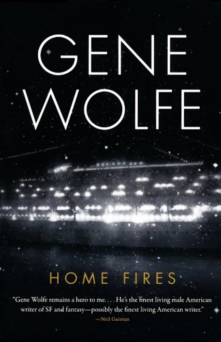 Home Fires by Gene Wolfe