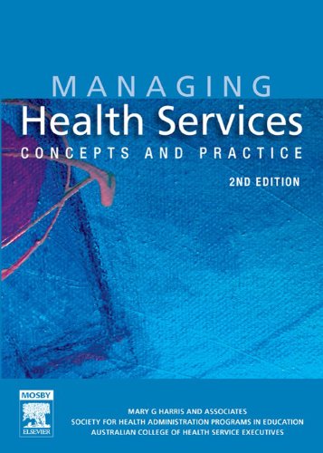 Managing Health Services - E-Book: Concepts and Practice by Mary G. Harris