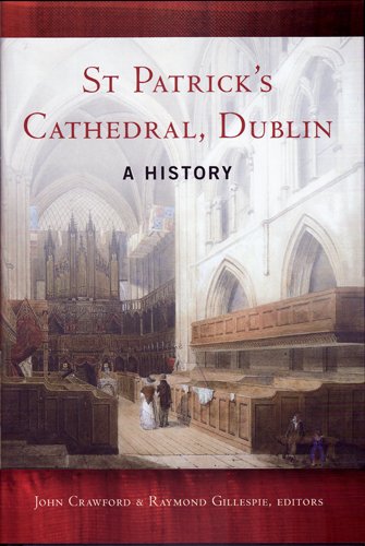 St Patrick's Cathedral, Dublin: A History by John Crawford