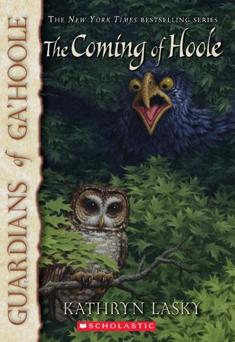 Guardians of Ga'Hoole #10: The Coming of Hoole by Kathryn Lasky