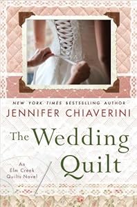 The Wedding Quilt: An Elm Creek Quilts Novel