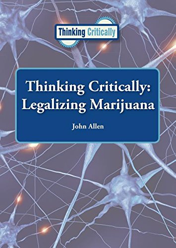 Thinking Critically: Legalizing Marijuana by John Allen