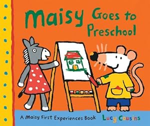 Maisy Goes to Preschool: A Maisy First Experiences Book by Lucy Cousins