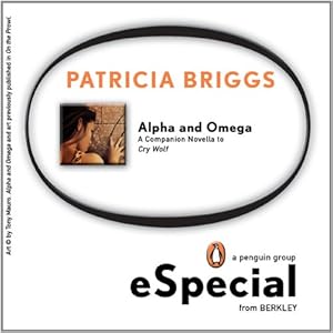 Alpha & Omega: A Companion Novella to Cry Wolf