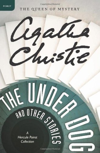 The Under Dog and Other Stories: A Hercule Poirot Collection by Agatha Christie