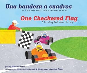 Una bandera a cuadros/One Checkered Flag: Un libro para contar sobre carreras de autos/A Counting Book About Racing