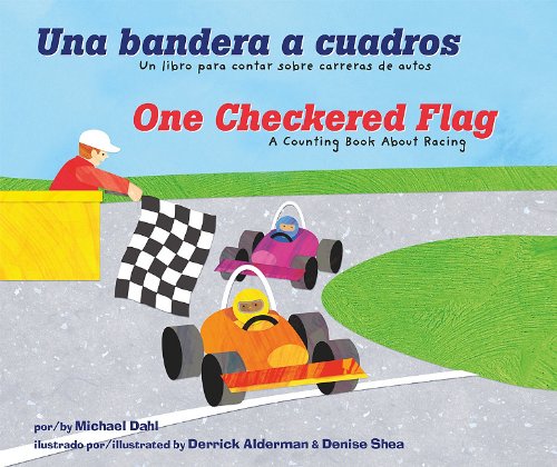 Una bandera a cuadros/One Checkered Flag: Un libro para contar sobre carreras de autos/A Counting Book About Racing by Michael Dahl